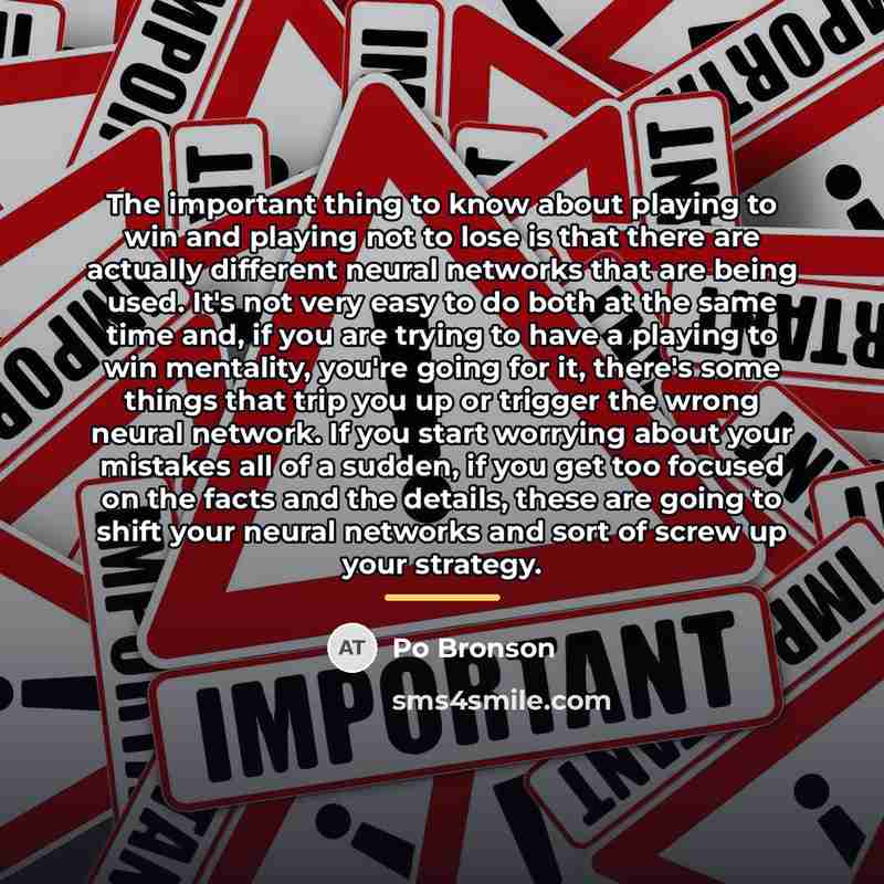 “The important thing to know about playing to win and…” quote by Po Bronson