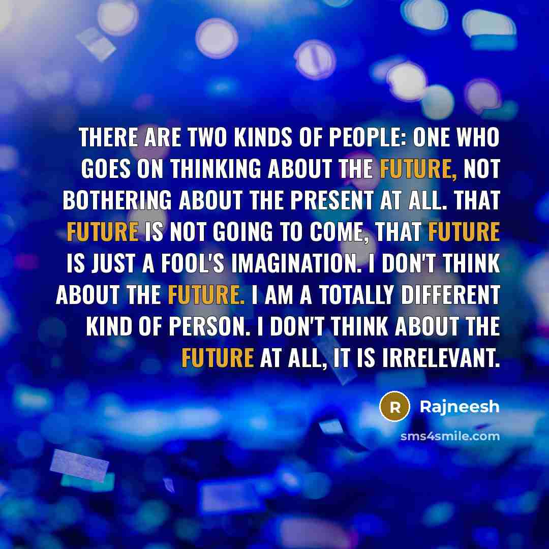 “There are two kinds of people: one who goes on…” quote by Rajneesh