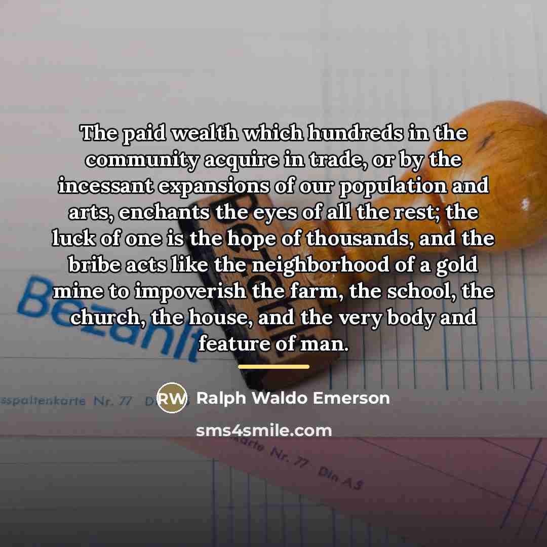 “The paid wealth which hundreds in the community acquire in…” quote by Ralph Waldo Emerson