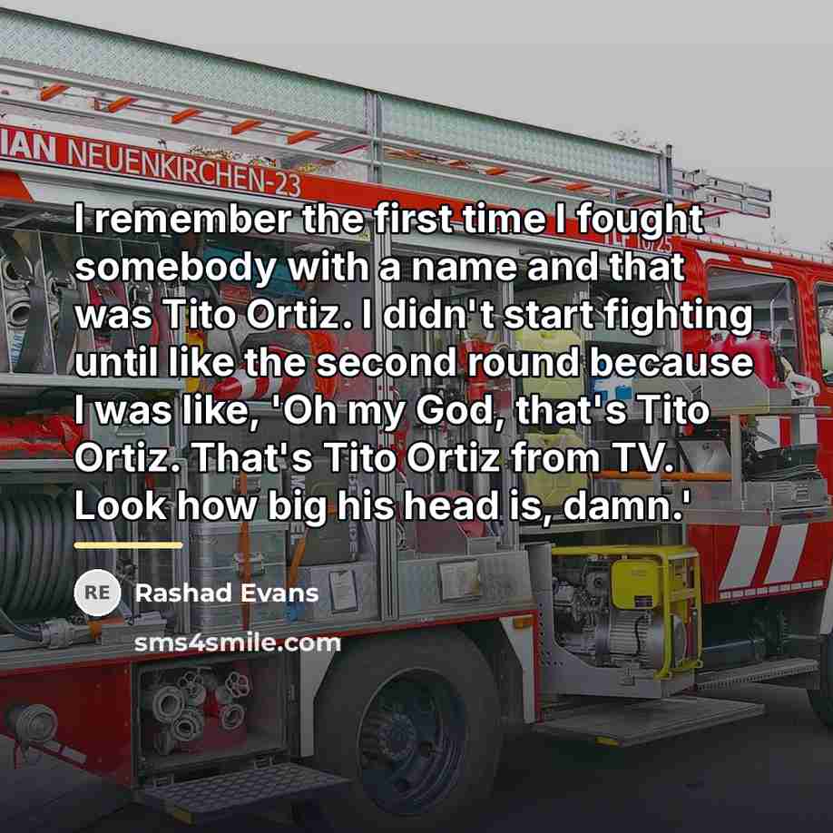 “I remember the first time I fought somebody with a…” quote by Rashad Evans