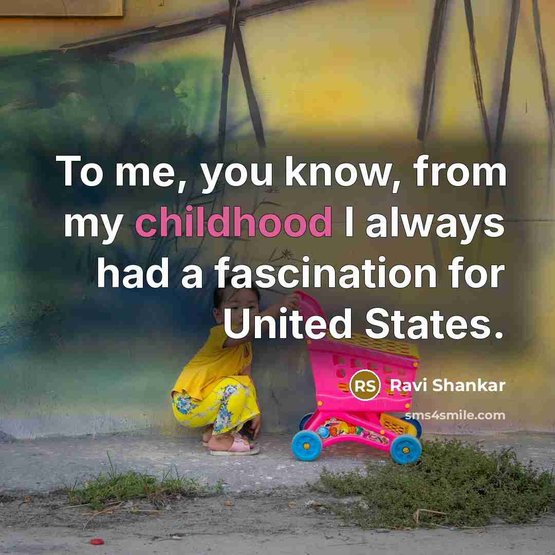 “To me, you know, from my childhood I always had…” quote by Ravi Shankar