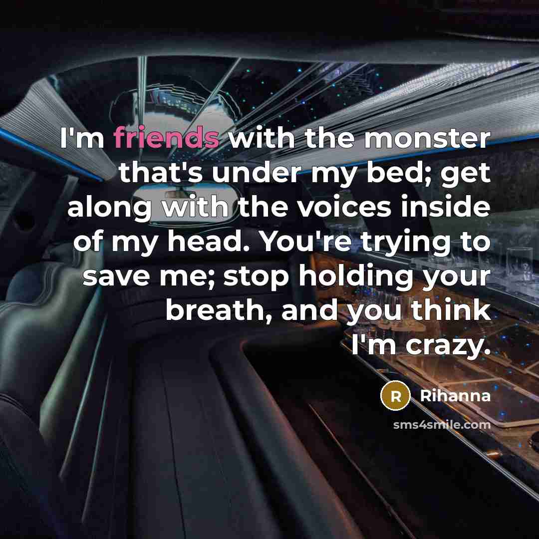 “I'm friends with the monster that's under my bed; get…” quote by Rihanna