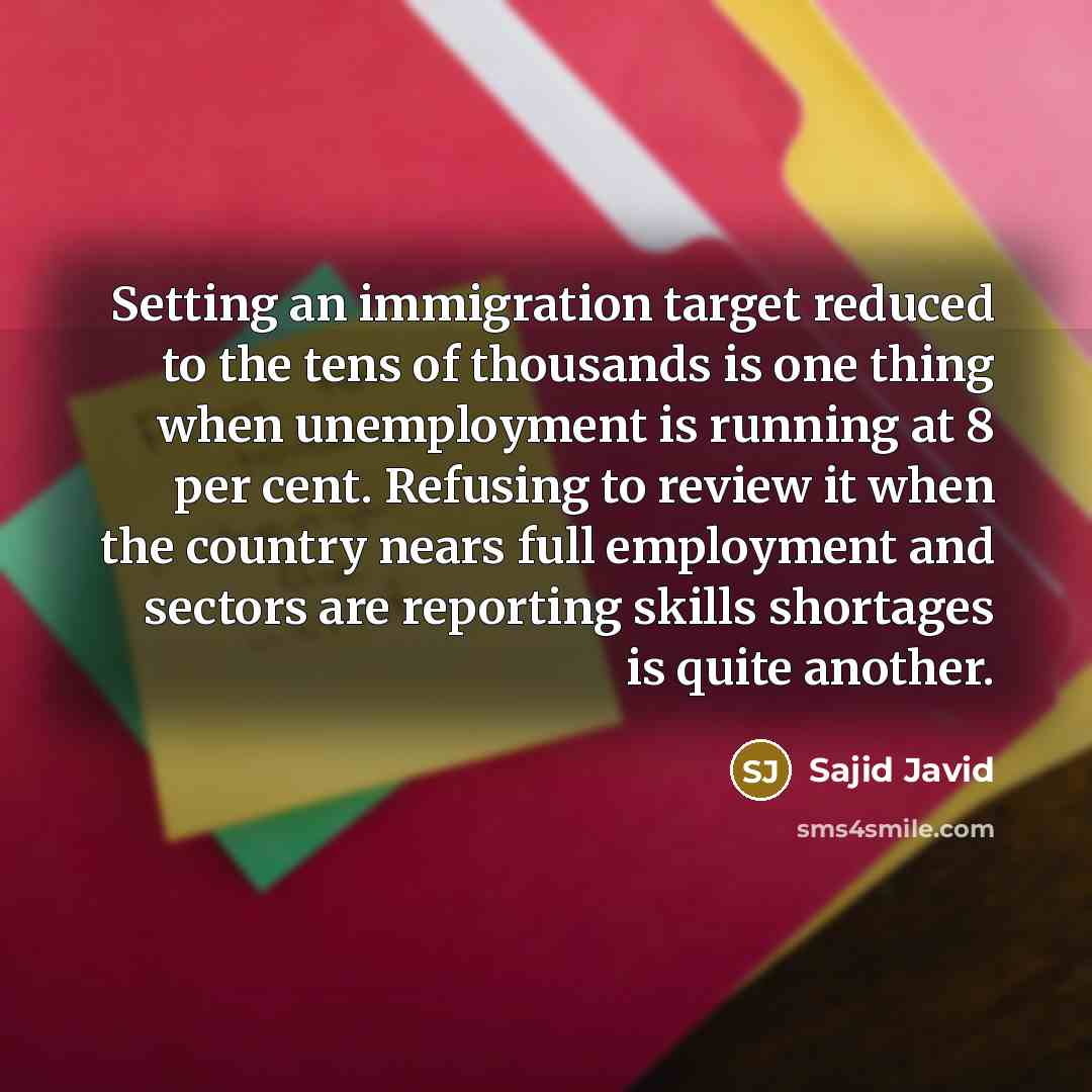 “Setting an immigration target reduced to the tens of thousands…” quote by Sajid Javid