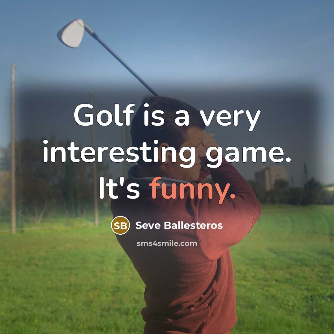 “Golf is a very interesting game. It's funny.…” quote by Seve Ballesteros