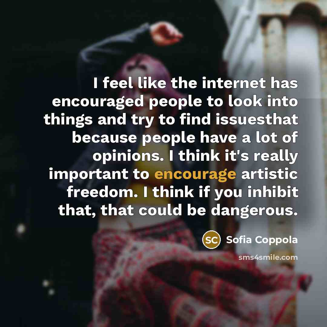 “I feel like the internet has encouraged people to look…” quote by Sofia Coppola