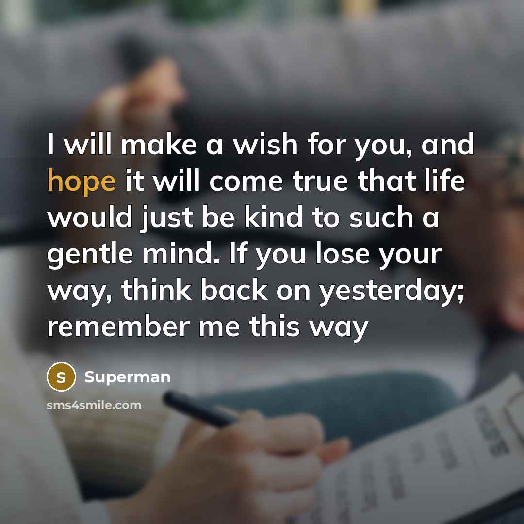 “I will make a wish for you, and hope it…” quote by Superman