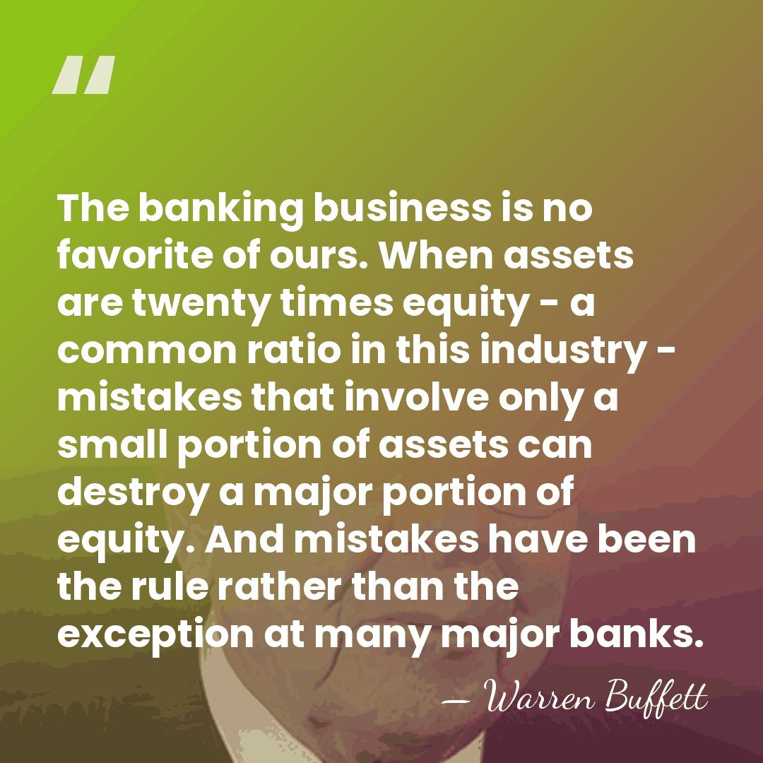 The banking business is no favorite of ours. When assets are twenty&hellip; - Warren Buffett