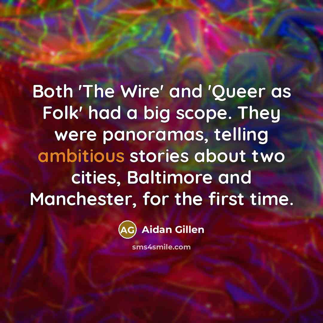 “Both 'The Wire' and 'Queer as Folk' had a big…” quote by Aidan Gillen