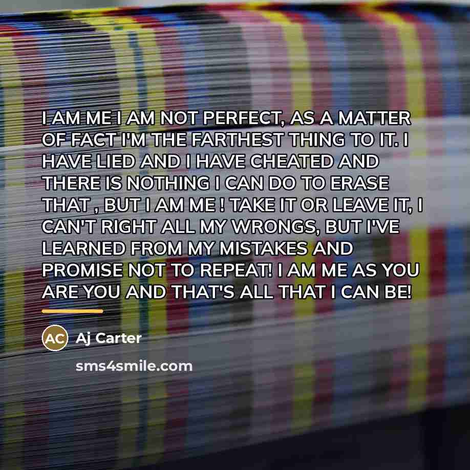 “I AM ME I AM NOT PERFECT, AS A MATTER…” quote by Aj Carter