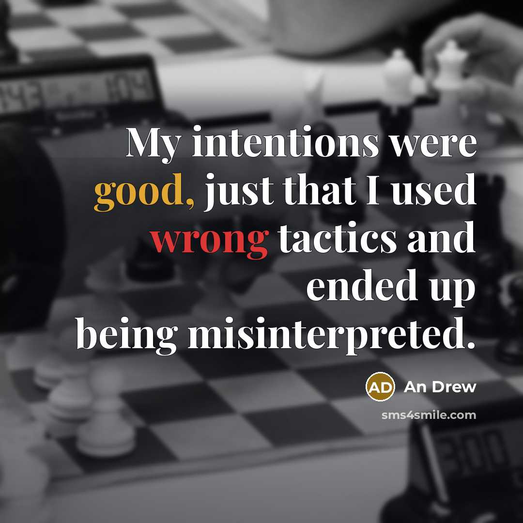“My intentions were good, just that I used wrong tactics…” quote by An Drew