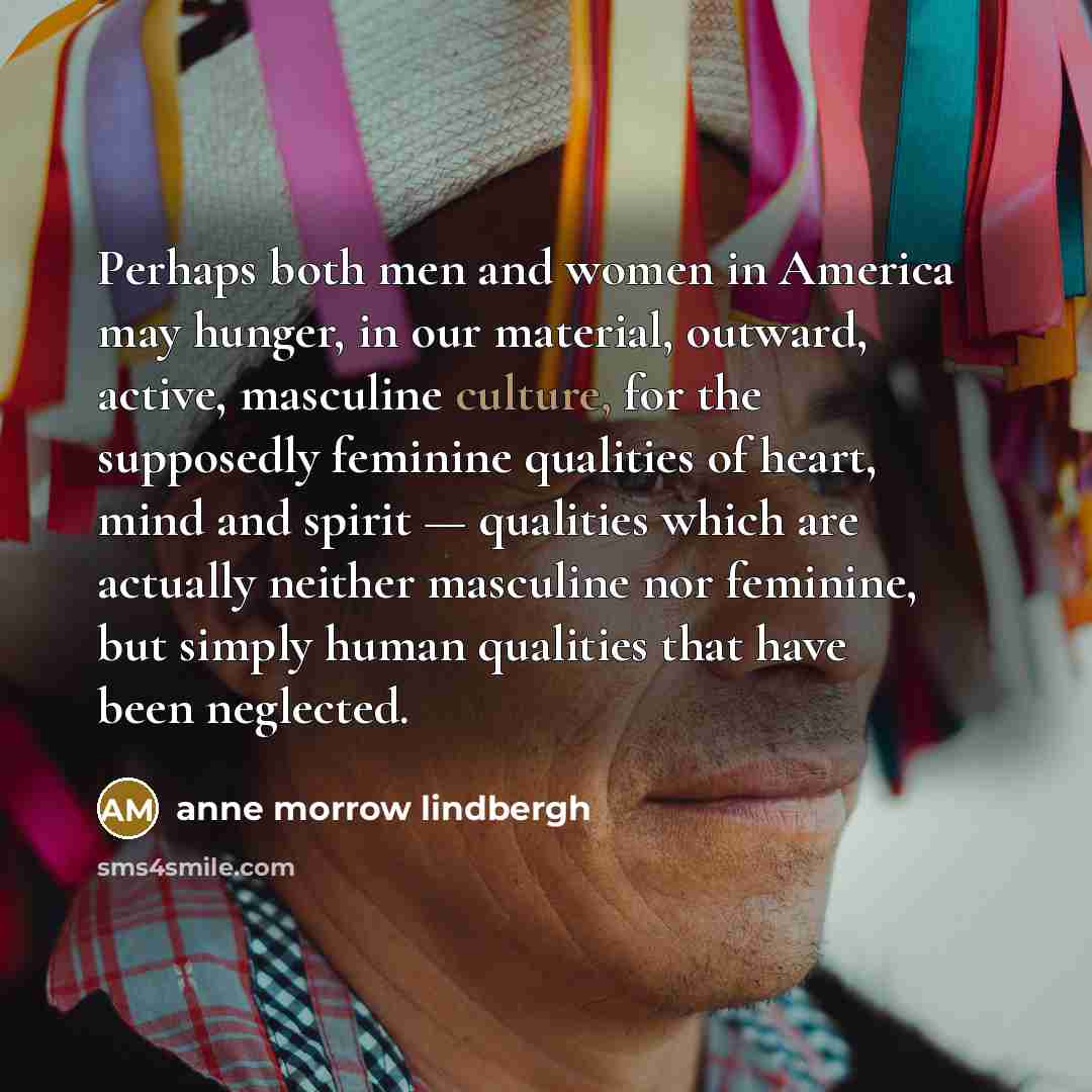 “Perhaps both men and women in America may hunger, in…” quote by Anne Morrow Lindbergh