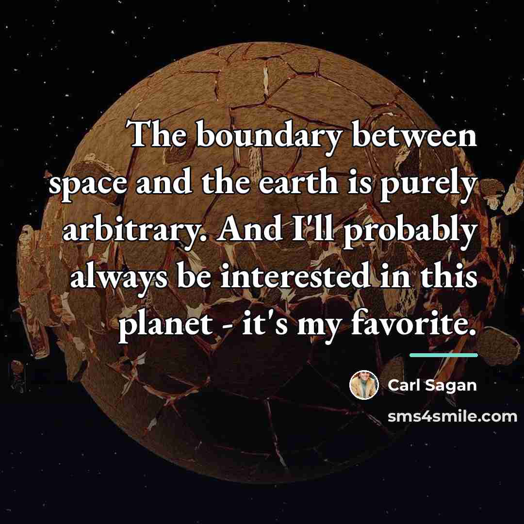 “The boundary between space and the earth is purely arbitrary.…” quote by Carl Sagan