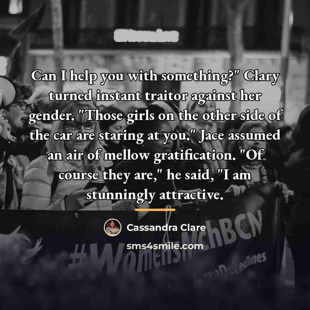 “Can I help you with something?" Clary turned instant traitor…” quote by Cassandra Clare