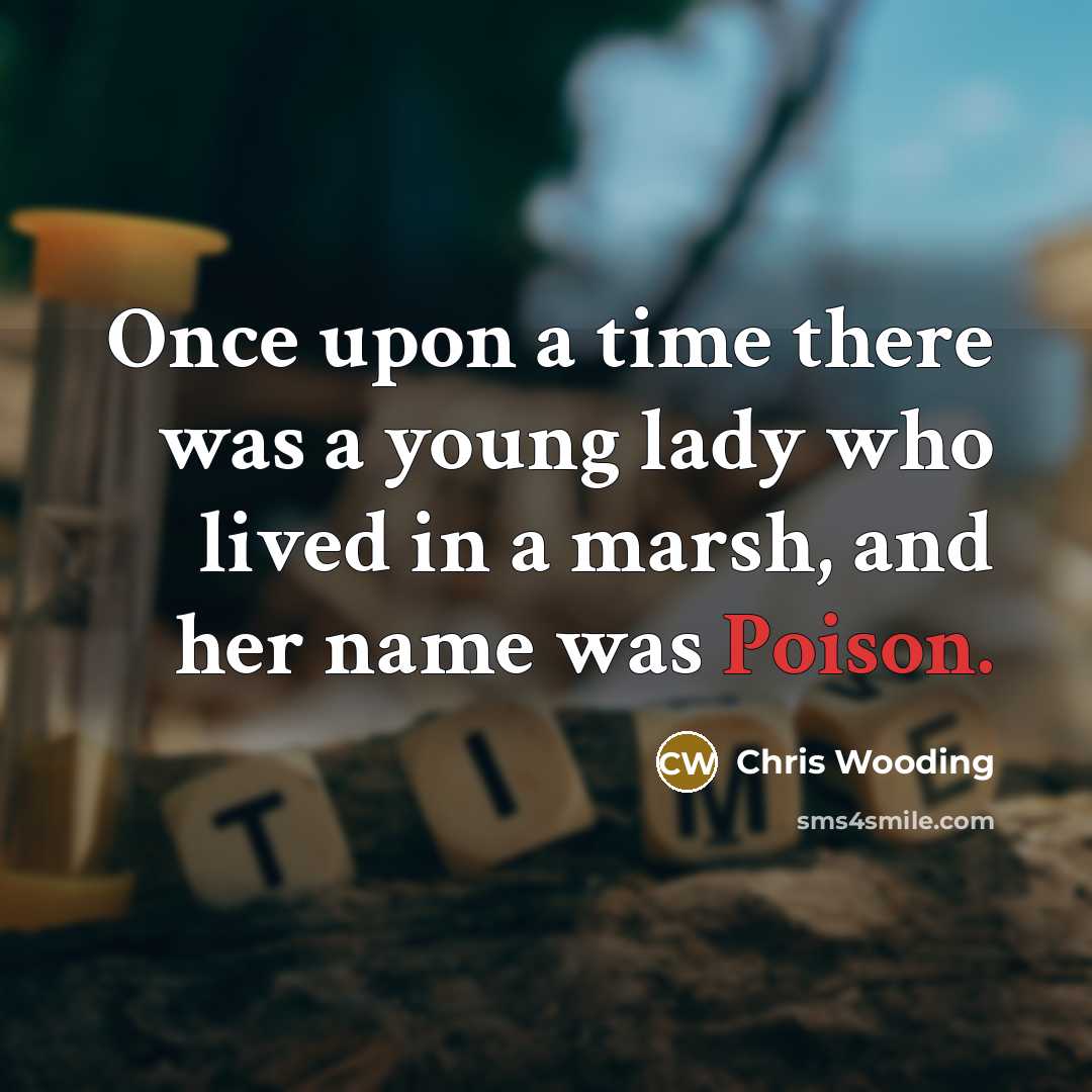 “Once upon a time there was a young lady who…” quote by Chris Wooding