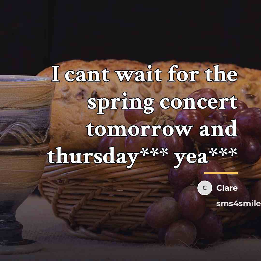 “I cant wait for the spring concert tomorrow and thursday***…” quote by CLARE