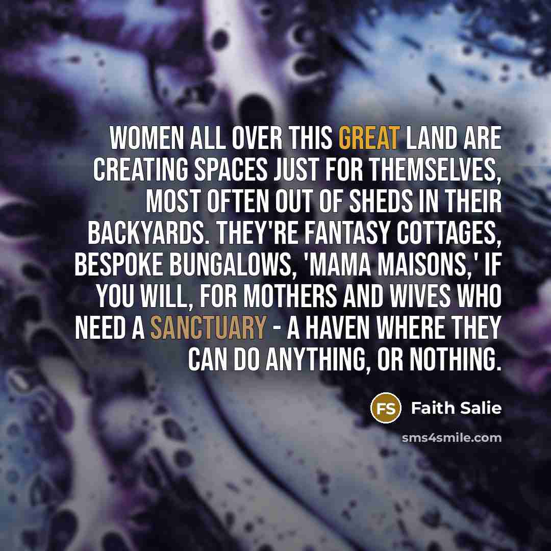 “Women all over this great land are creating spaces just…” quote by Faith Salie