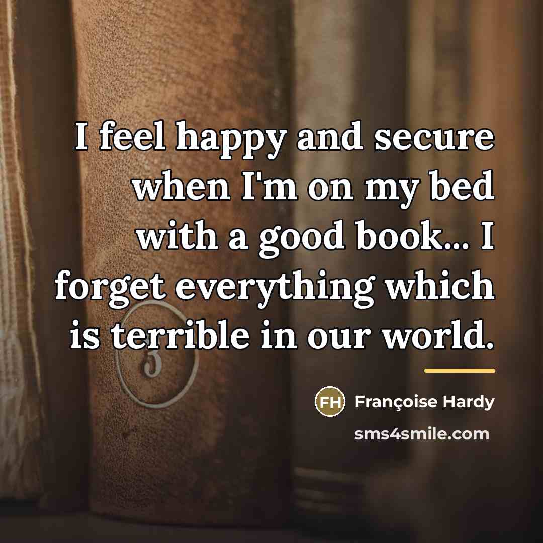 “I feel happy and secure when I'm on my bed…” quote by Francoise Hardy