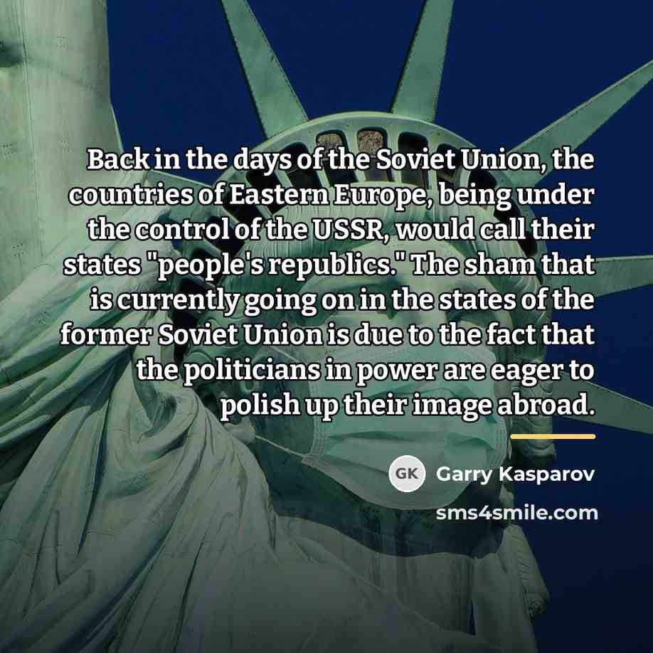 “Back in the days of the Soviet Union, the countries…” quote by Garry Kasparov