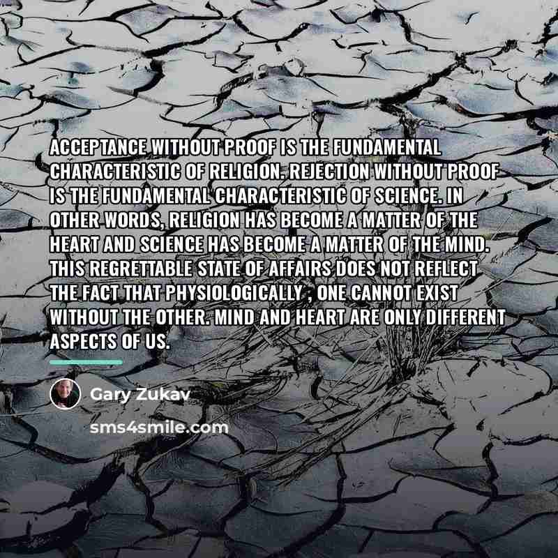 “Acceptance without proof is the fundamental characteristic of religion. Rejection…” quote by Gary Zukav