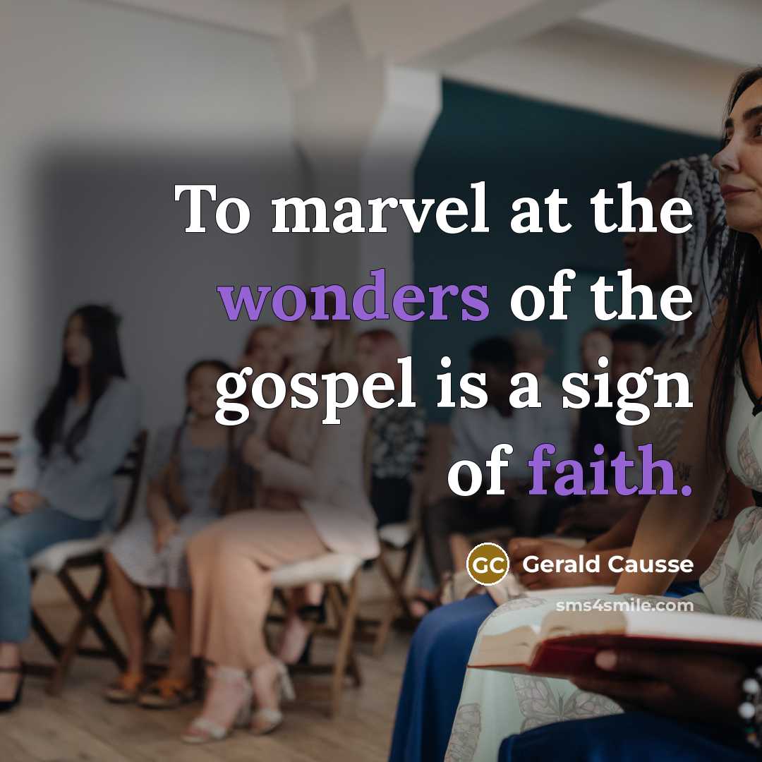 “To marvel at the wonders of the gospel is a…” quote by Gerald Causse