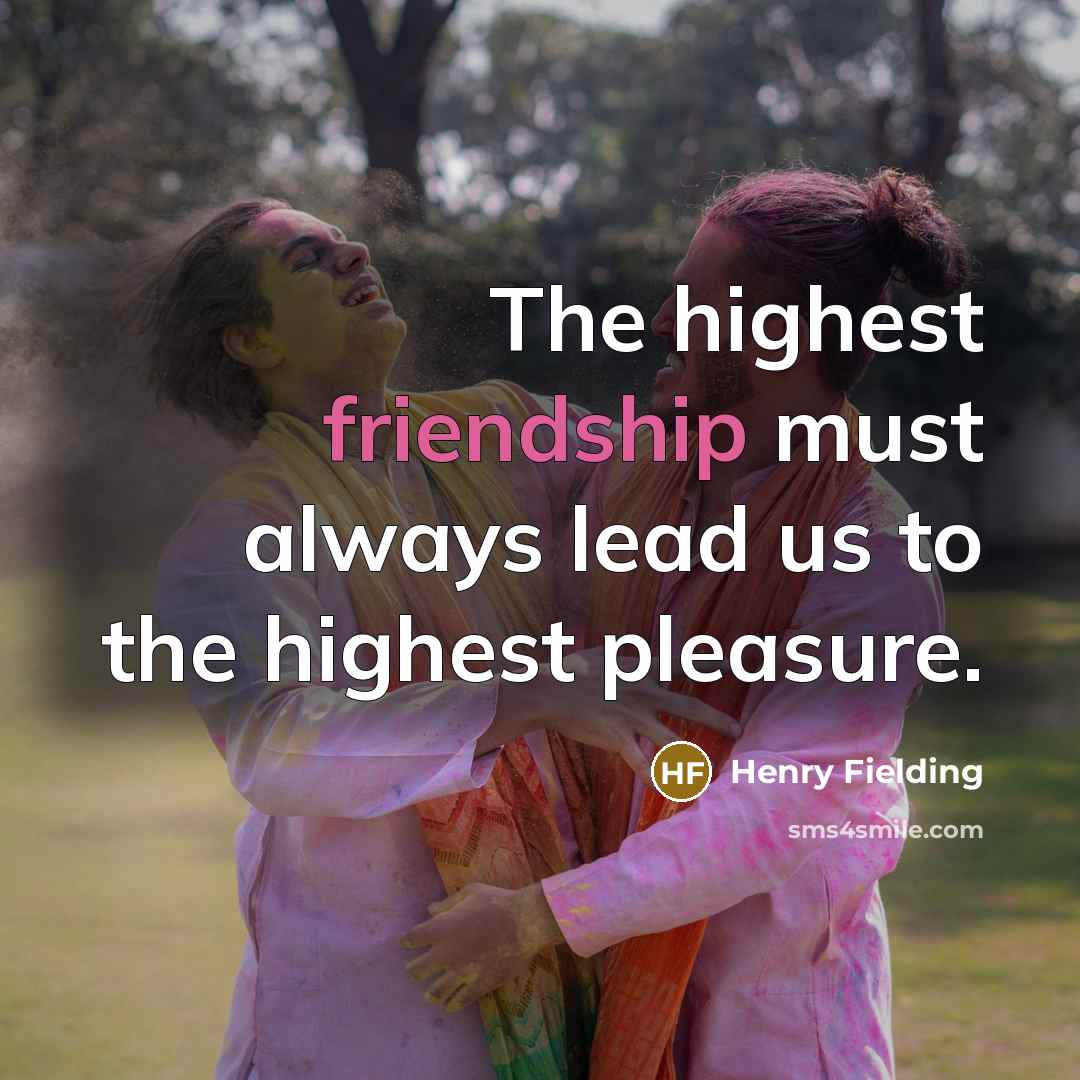 “The highest friendship must always lead us to the highest…” quote by Henry Fielding