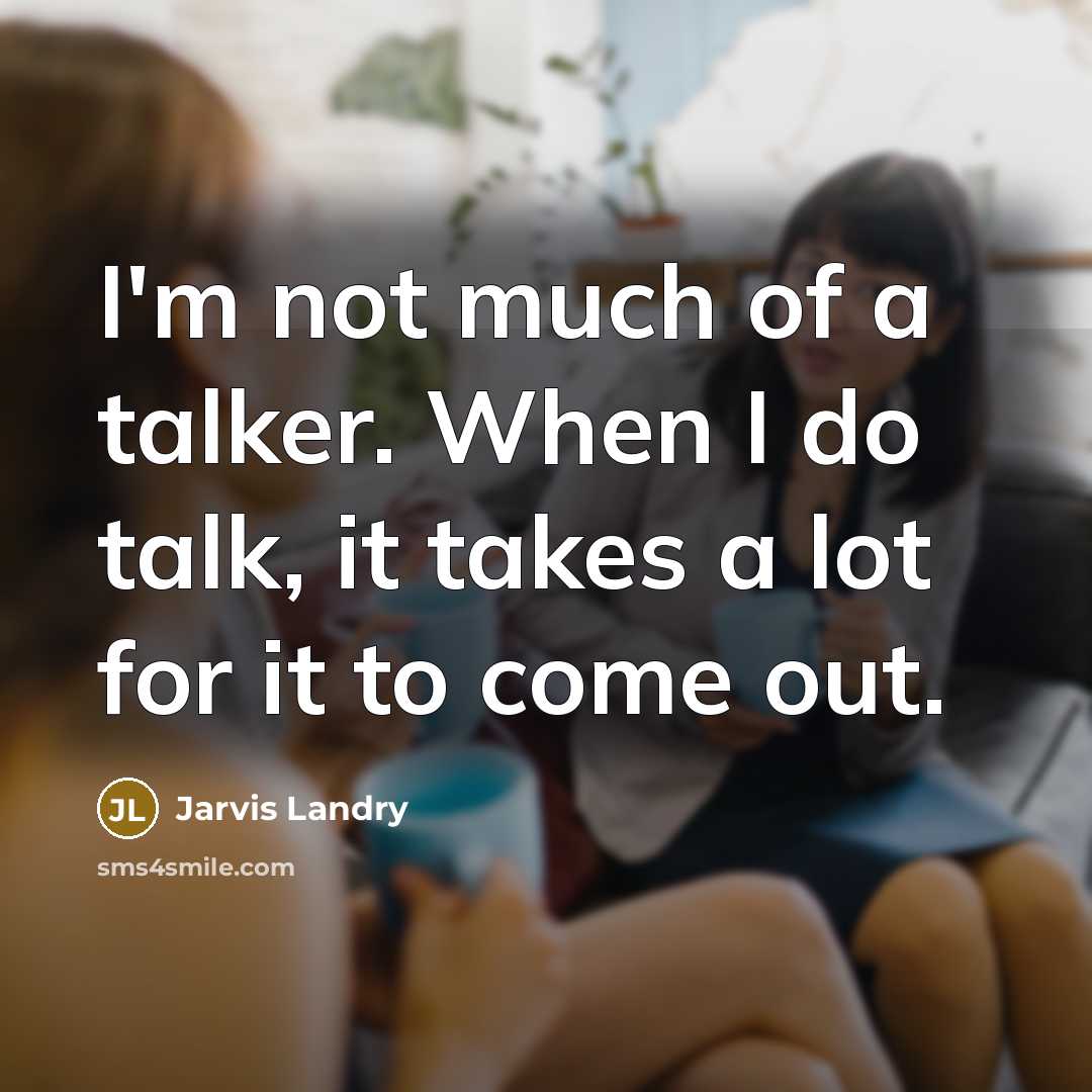 “I'm not much of a talker. When I do talk,…” quote by Jarvis Landry