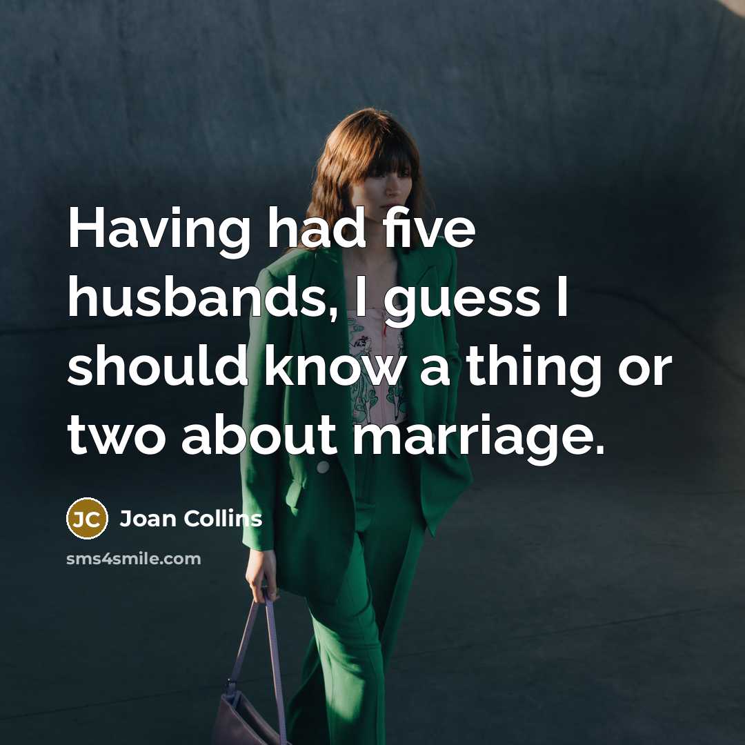 “Having had five husbands, I guess I should know a…” quote by Joan Collins