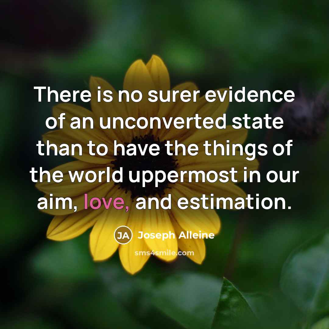 “There is no surer evidence of an unconverted state than…” quote by Joseph Alleine