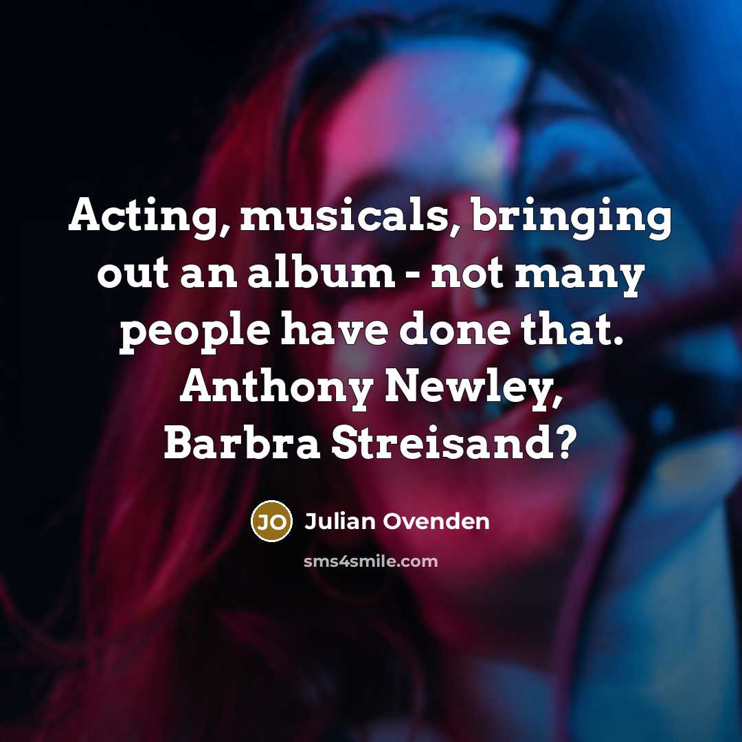 “Acting, musicals, bringing out an album - not many people…” quote by Julian Ovenden