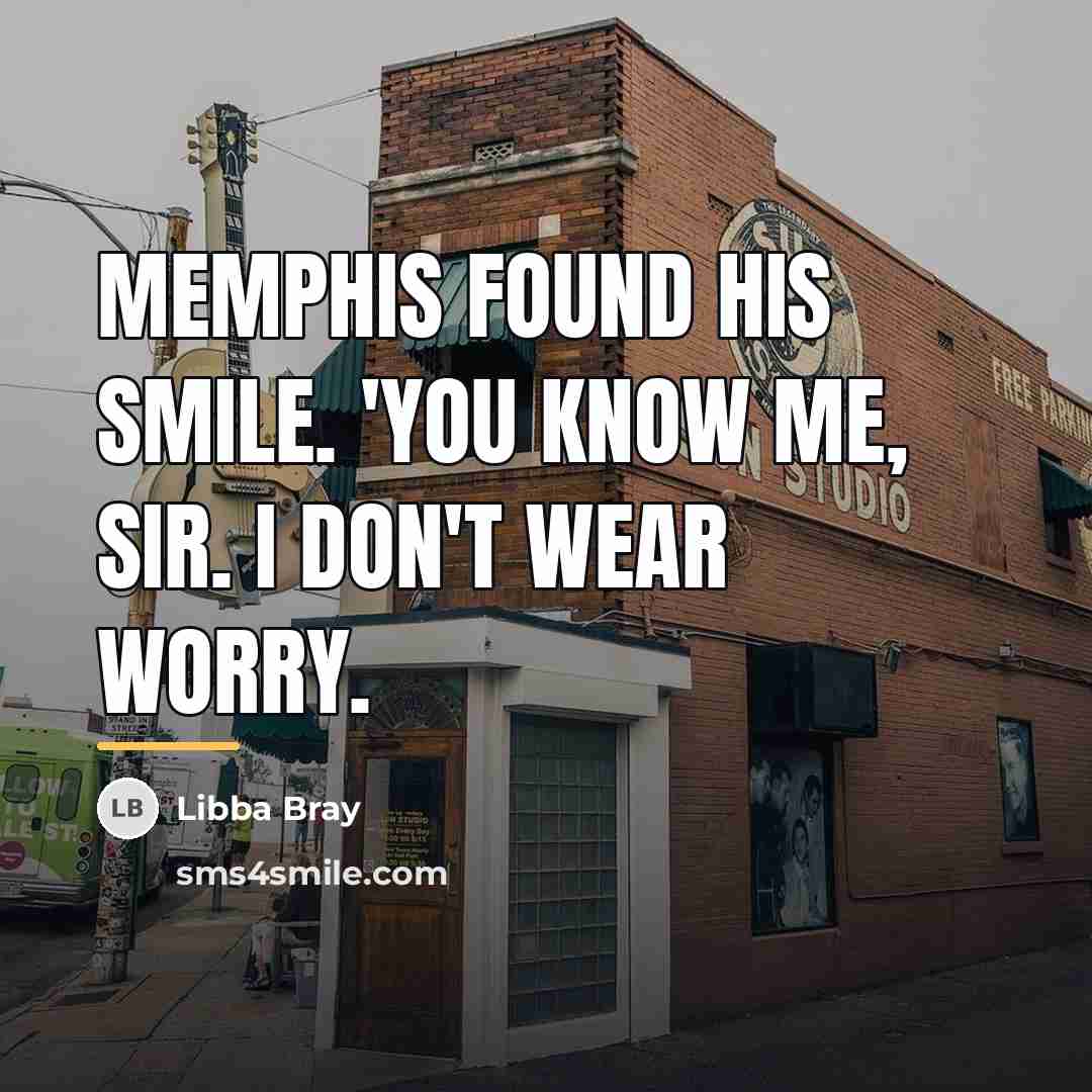 “Memphis found his smile. 'You know me, sir. I don't…” quote by Libba Bray