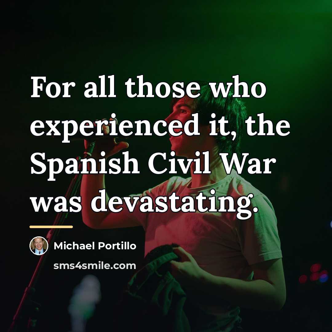 “For all those who experienced it, the Spanish Civil War…” quote by Michael Portillo