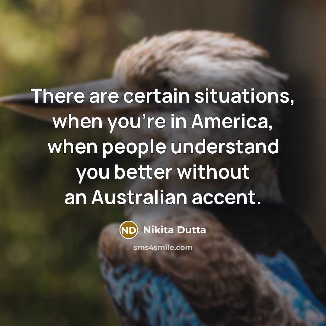 “There are certain situations, when you're in America, when people…” quote by Nikita Dutta