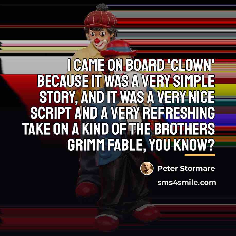 “I came on board 'Clown' because it was a very…” quote by Peter Stormare