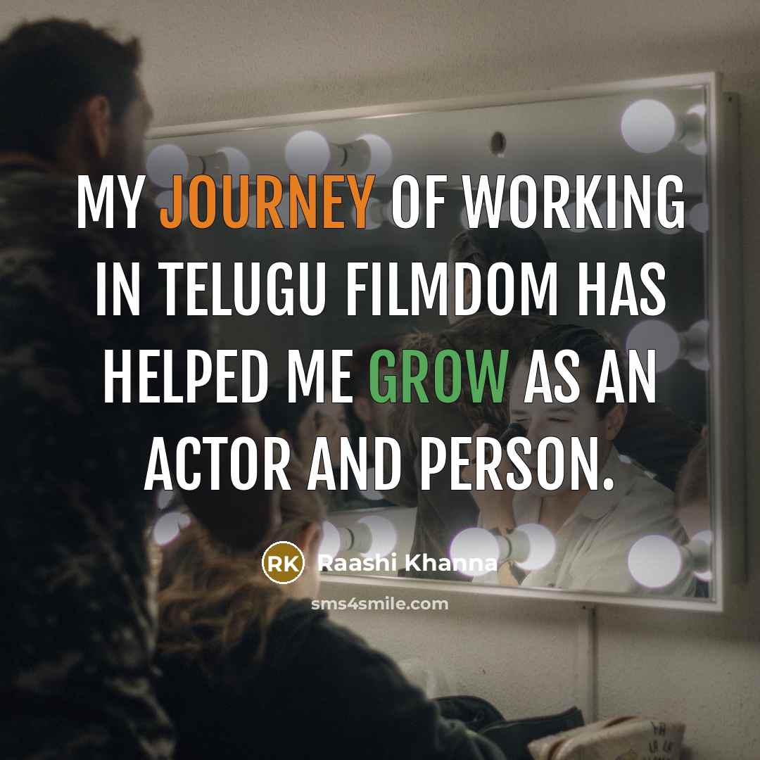 “My journey of working in Telugu filmdom has helped me…” quote by Raashi Khanna