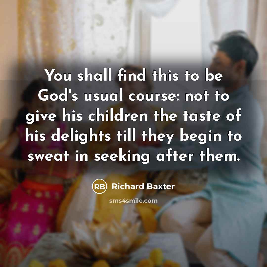 “You shall find this to be God's usual course: not…” quote by Richard Baxter