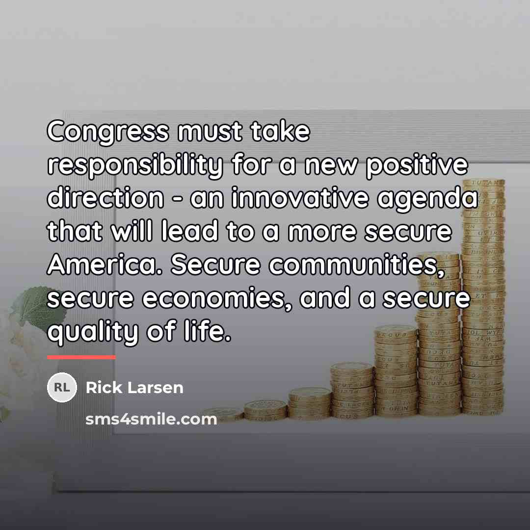 “Congress must take responsibility for a new positive direction -…” quote by Rick Larsen