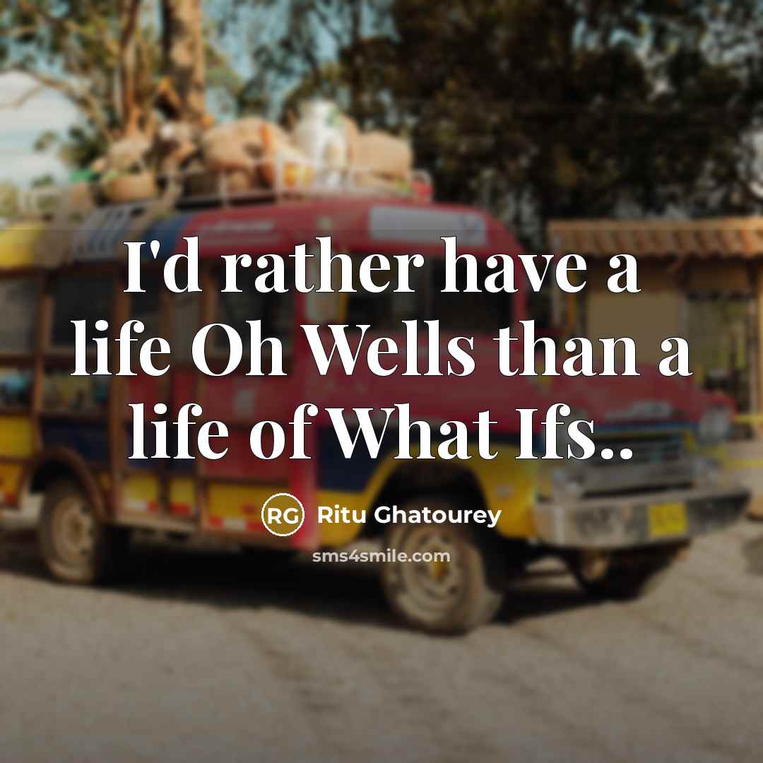 “I'd rather have a life Oh Wells than a life…” quote by Ritu Ghatourey