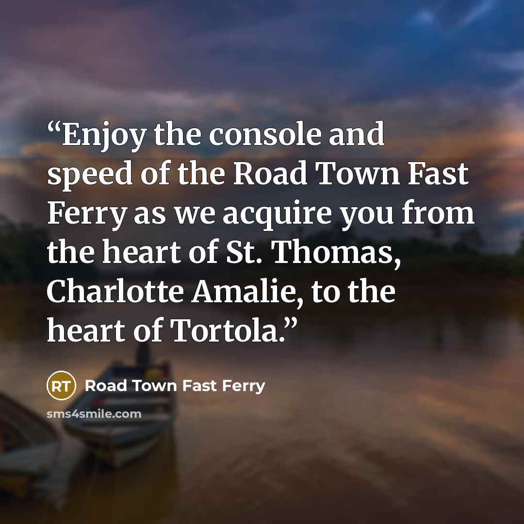 “Enjoy the console and speed of the Road Town Fast Ferry as we acquire you from the heart of St. Thomas, Charlotte Amalie, to the heart of Tortola.” quote by Road Town Fast Ferry