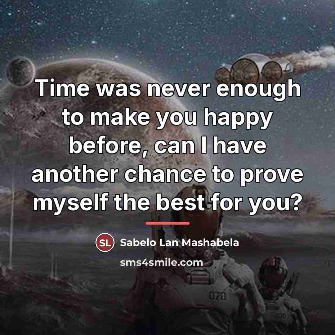 “Time was never enough to make you happy before, can…” quote by Sabelo Lan Mashabela