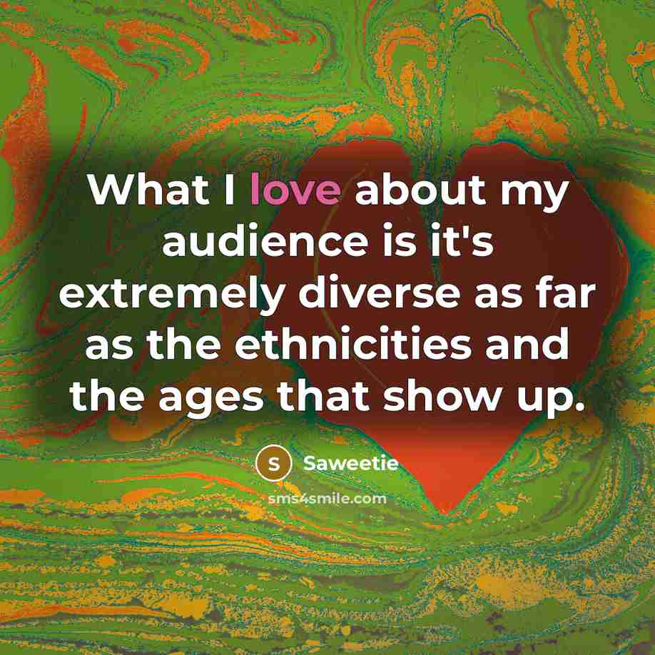 “What I love about my audience is it's extremely diverse…” quote by Saweetie