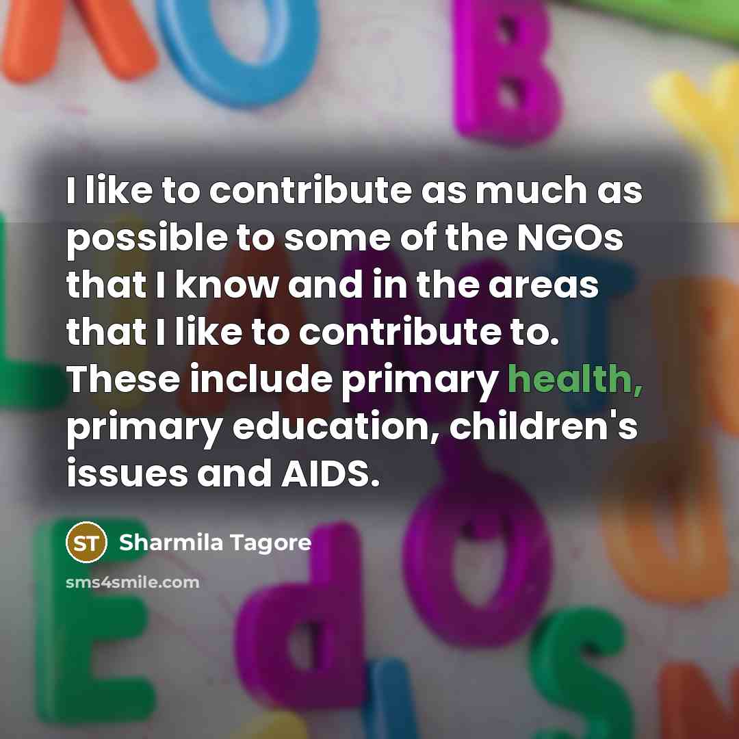 “I like to contribute as much as possible to some…” quote by Sharmila Tagore