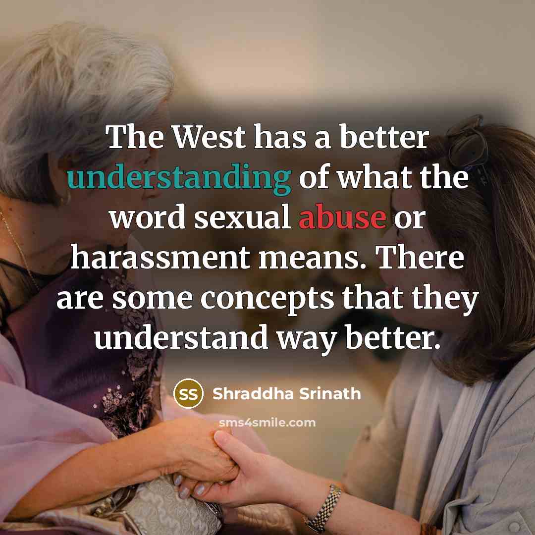 “The West has a better understanding of what the word…” quote by Shraddha Srinath