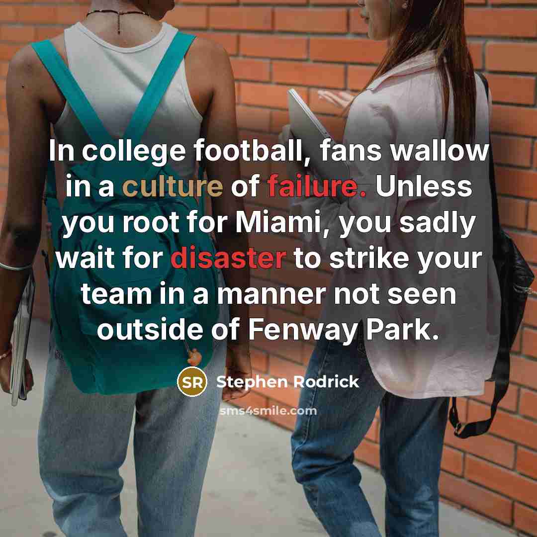 “In college football, fans wallow in a culture of failure.…” quote by Stephen Rodrick