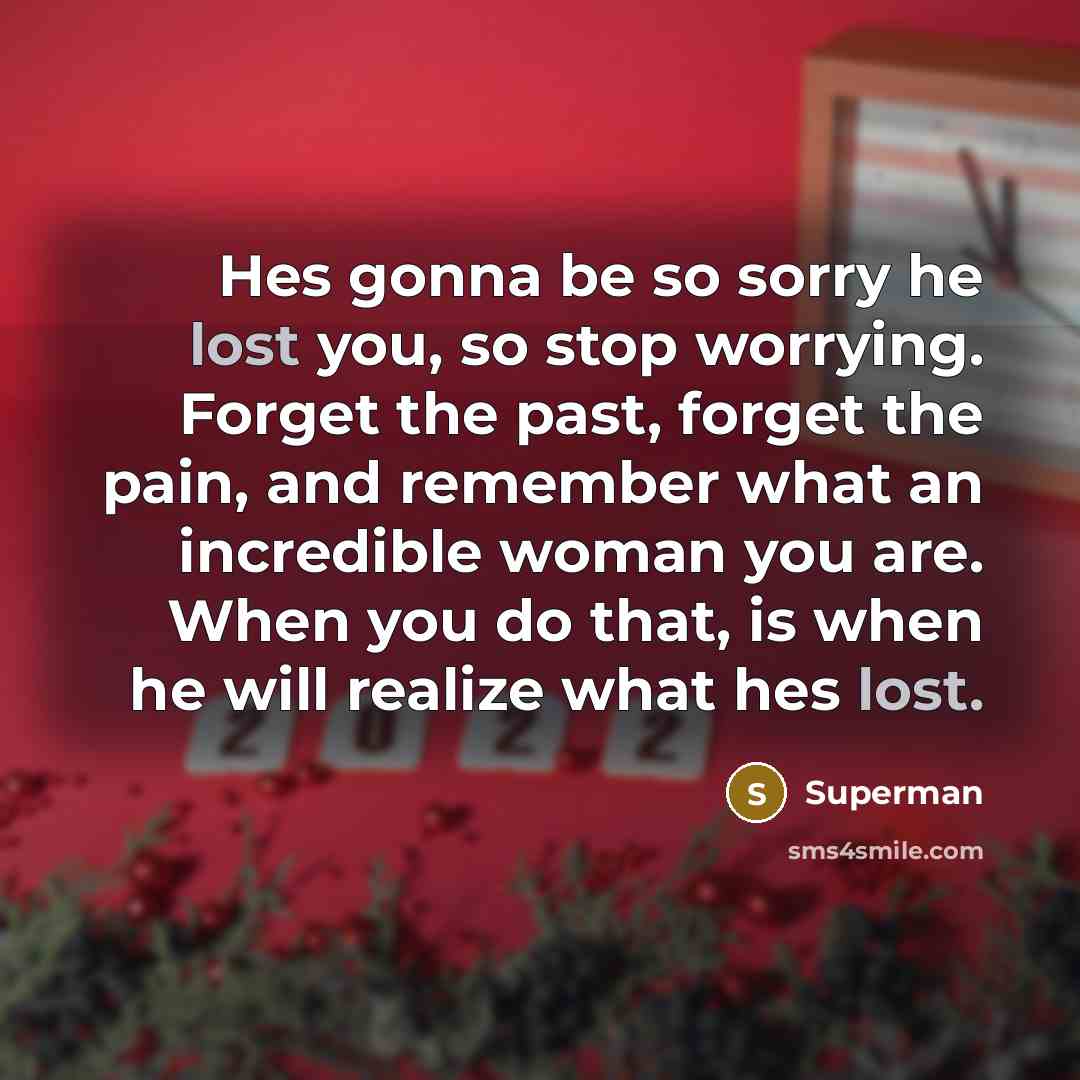 “Hes gonna be so sorry he lost you, so stop…” quote by Superman