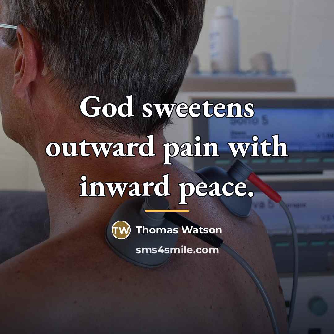 “God sweetens outward pain with inward peace.…” quote by Thomas Watson