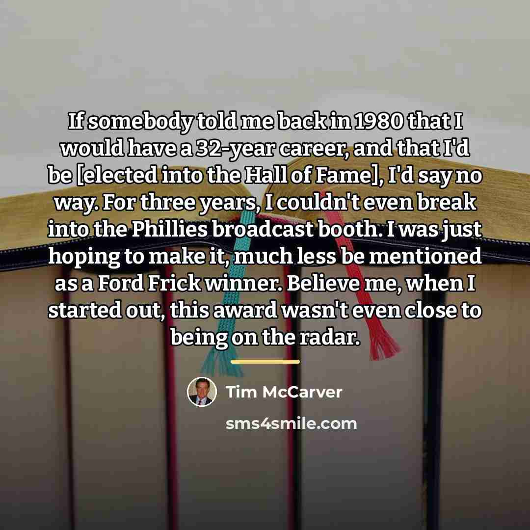 “If somebody told me back in 1980 that I would…” quote by Tim McCarver