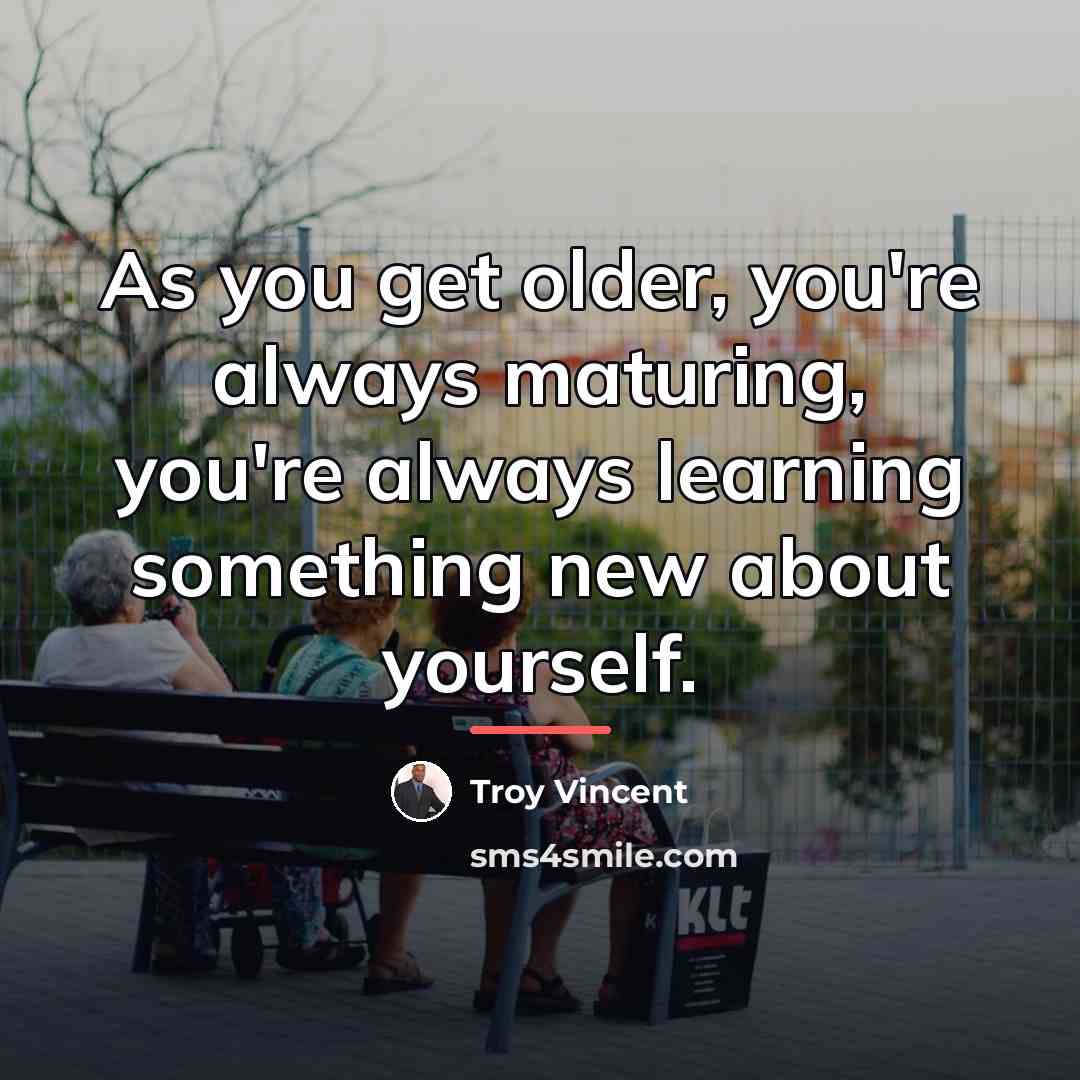 “As you get older, you're always maturing, you're always learning…” quote by Troy Vincent