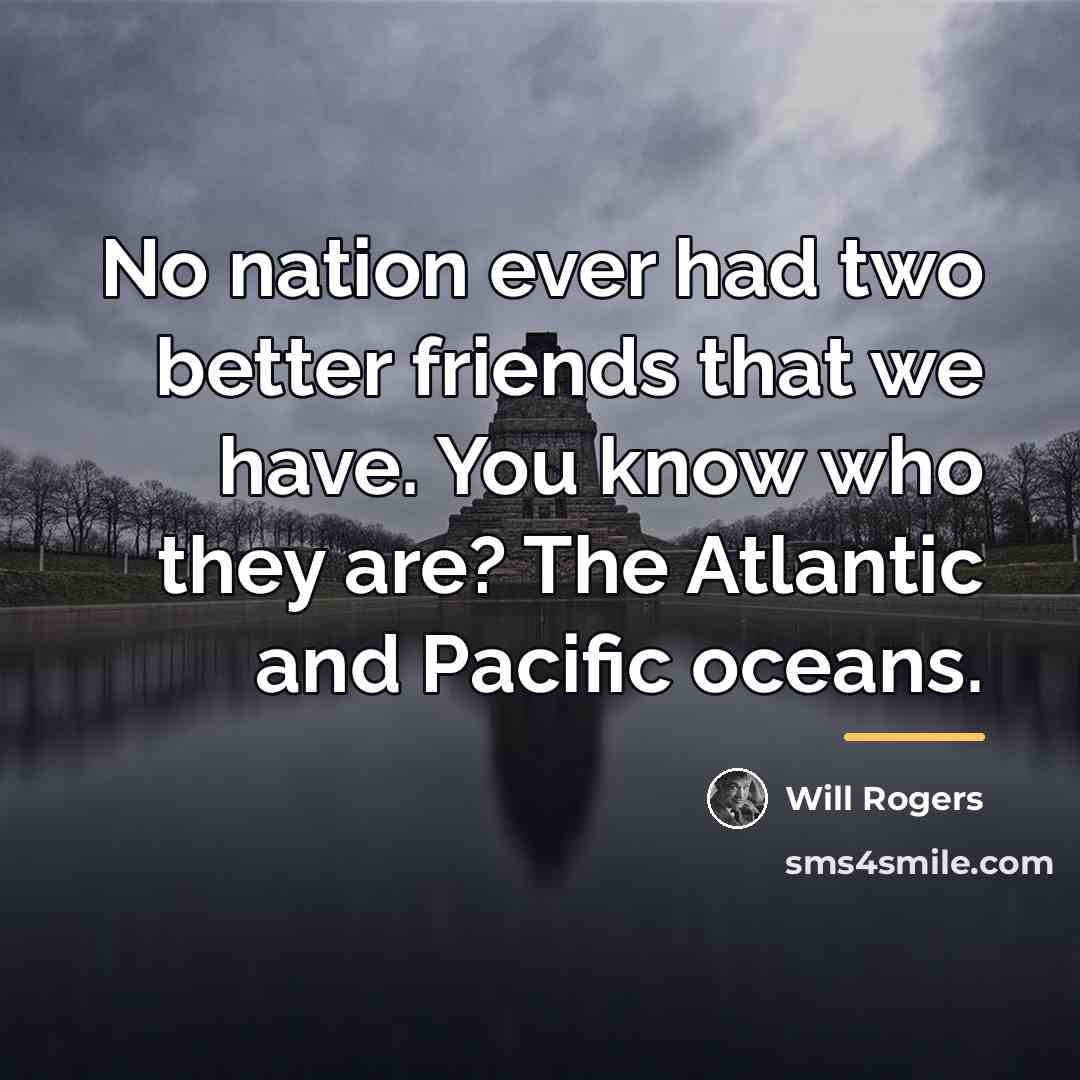 “No nation ever had two better friends that we have.…” quote by Will Rogers