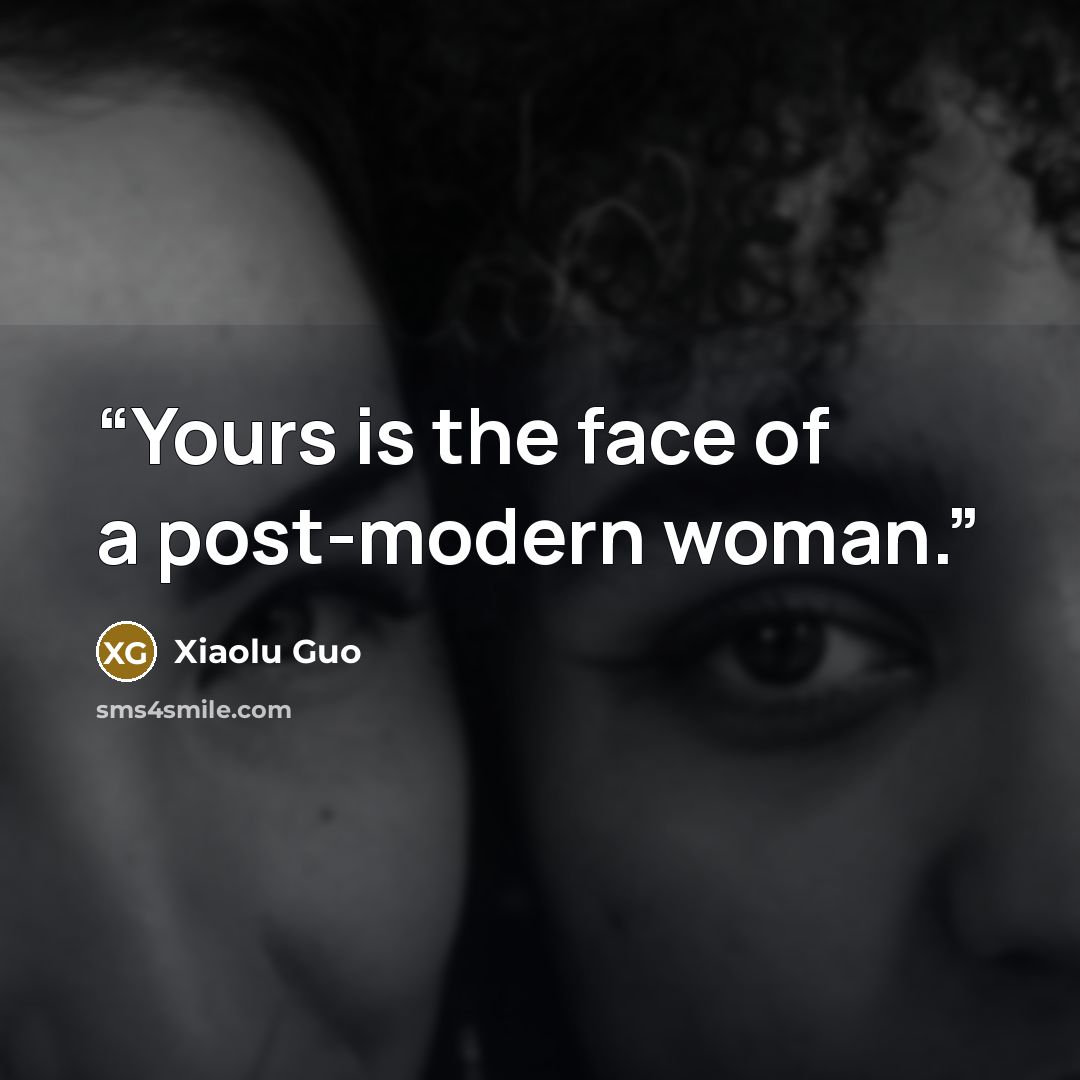 “Yours is the face of a post-modern woman.” quote by Xiaolu Guo