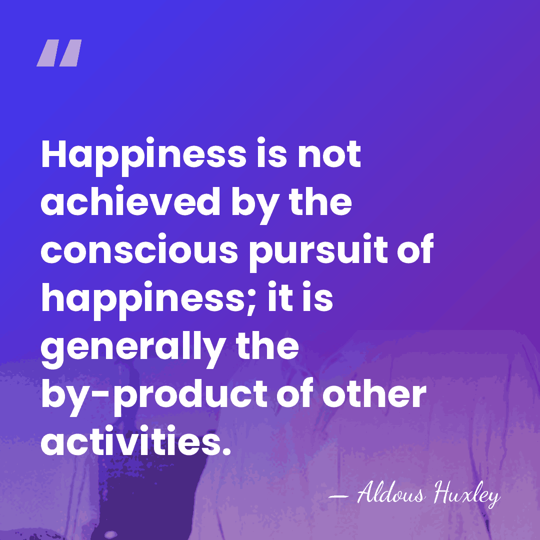 Happiness is not achieved by the conscious pursuit of happiness; it is&hellip; - Aldous Huxley